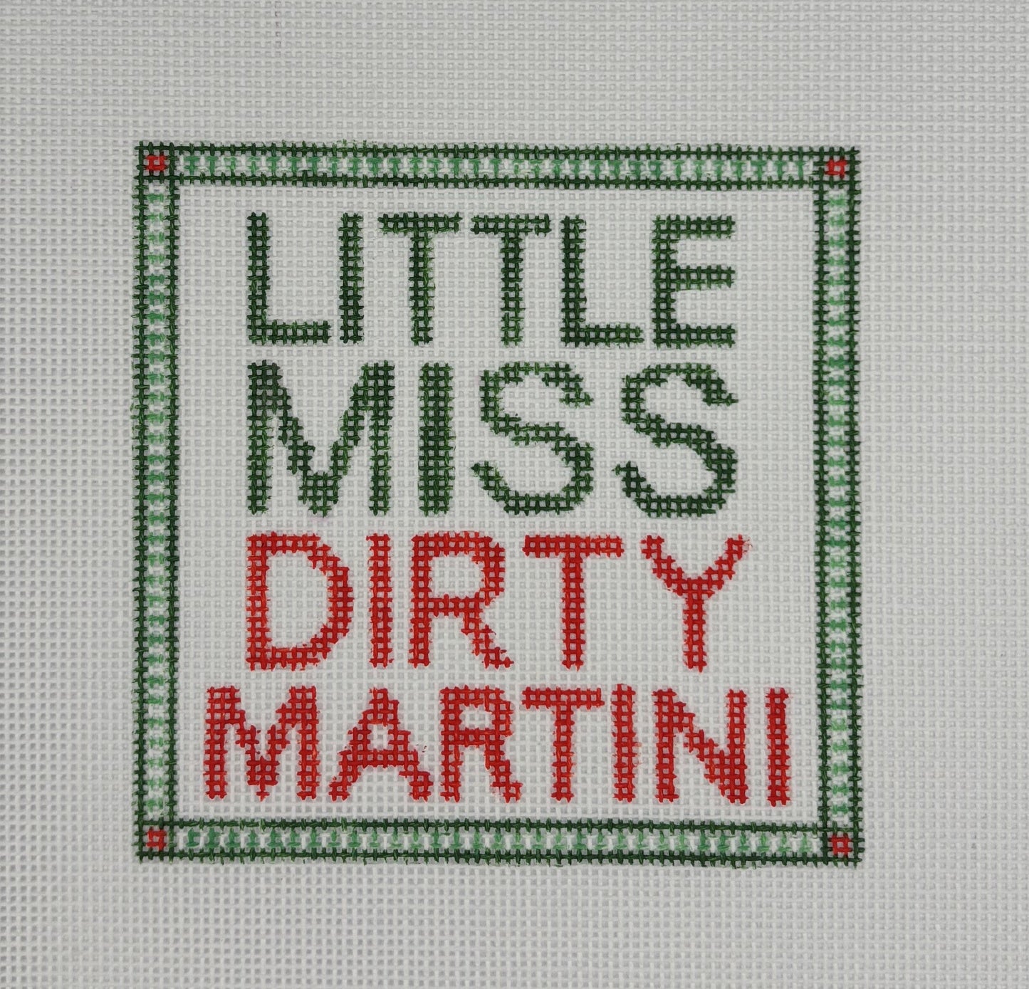 Code Thread Needlepoint
Little Miss Dirty Martini
CT LMDM