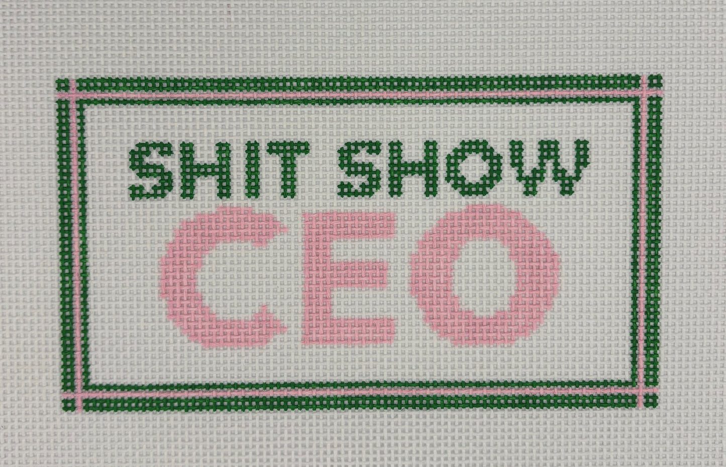 Code Thread Needlepoint
Shit Show CEO
CT SSC