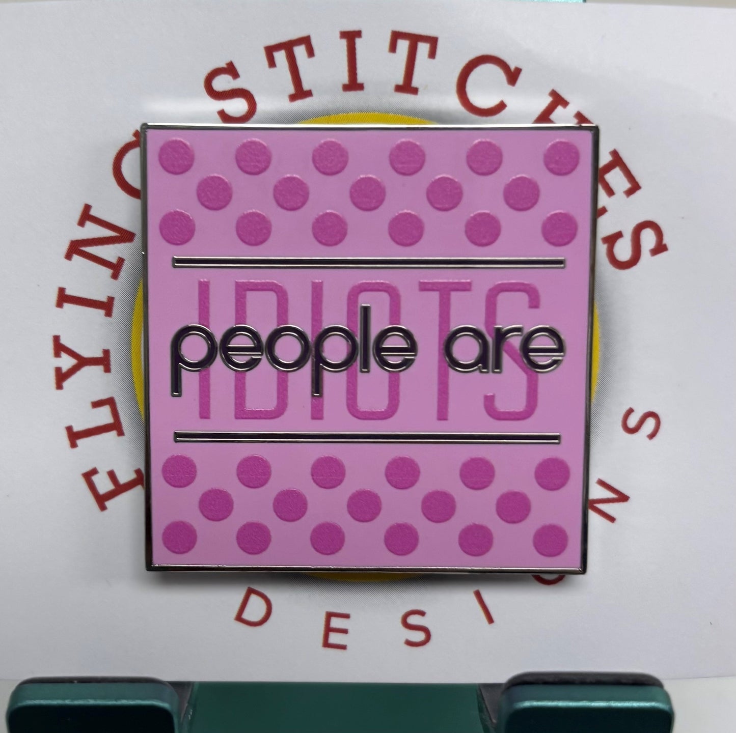 People are Idiots Needleminders