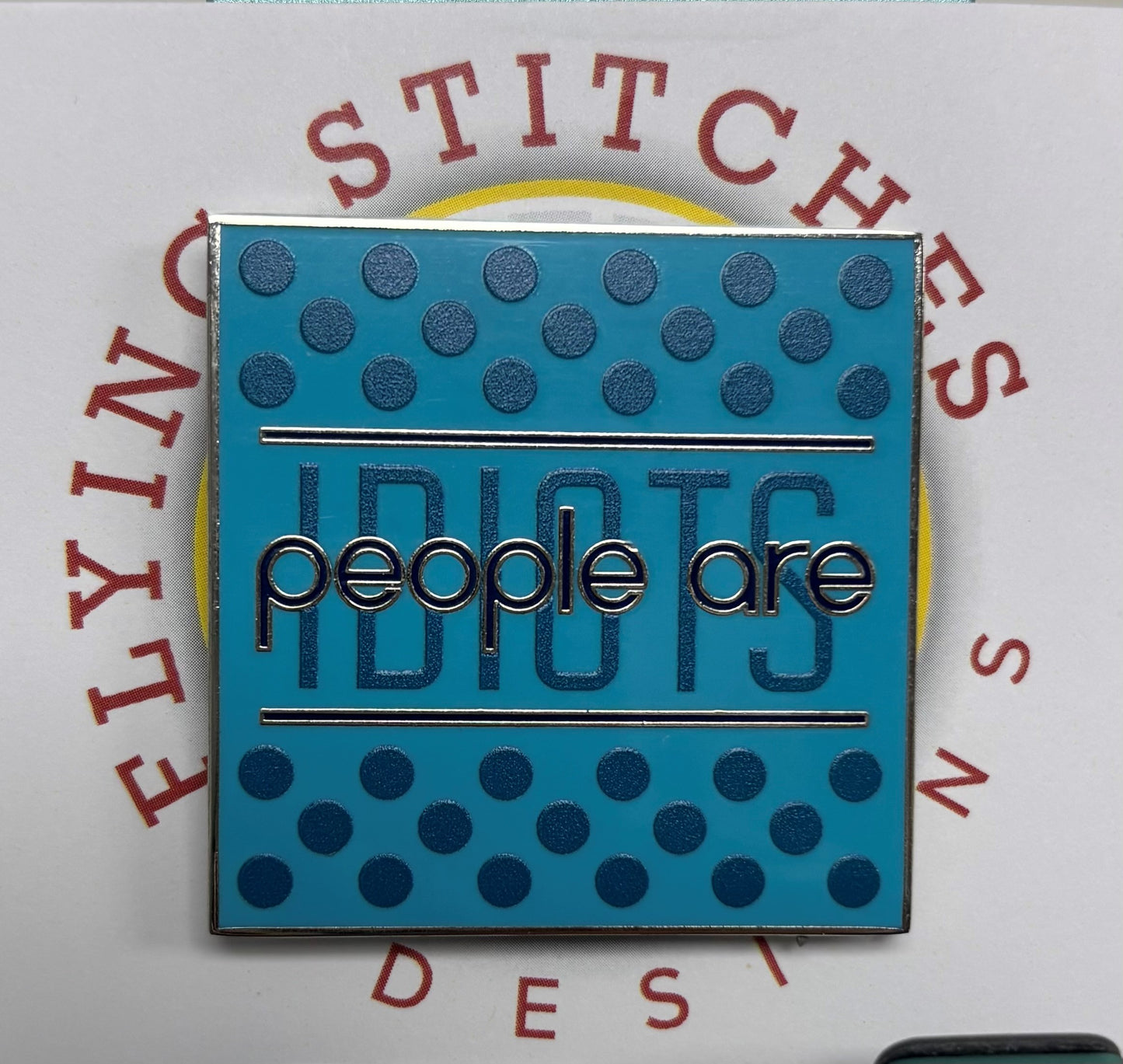 People are Idiots Needleminders