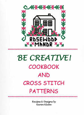 Be Creative! Cookbook and Cross Stitch Patterns, Rosewood Manor