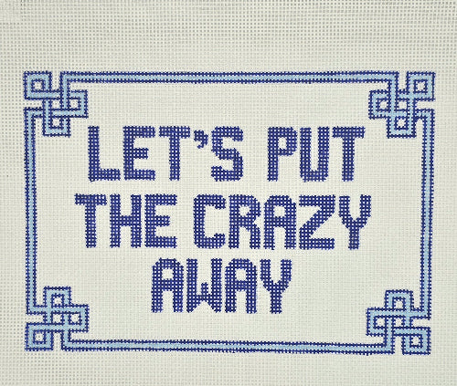 Needlepoint by Laura for Blue Waters Designs BW2086NBL Let's Put the Crazy Away