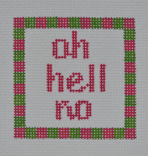 Needlepoint by Laura for Blue Waters Designs BW2139NBL 
Oh Hell No