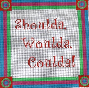 S-139 (TS) - Shoulda, Woulda, Coulda Sign