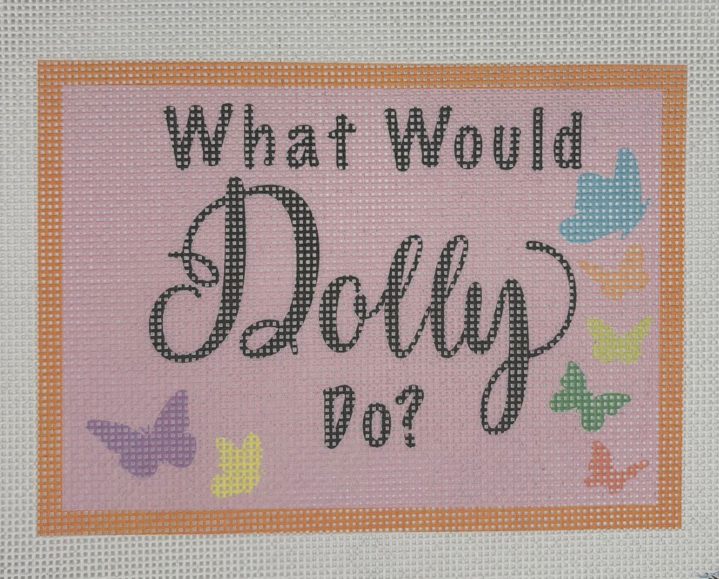 Moore Stitching
What Would Dolly Do?
Canvas Count 18 Mesh