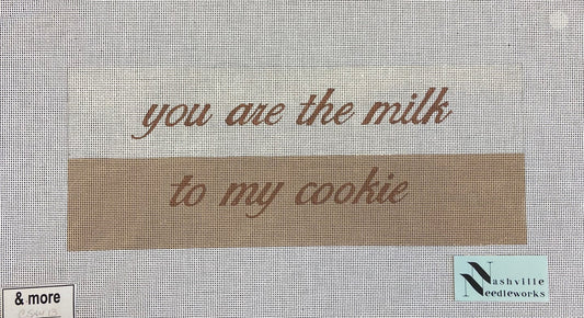 You Are The Milk to My Cookies